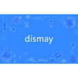 dismay dismay