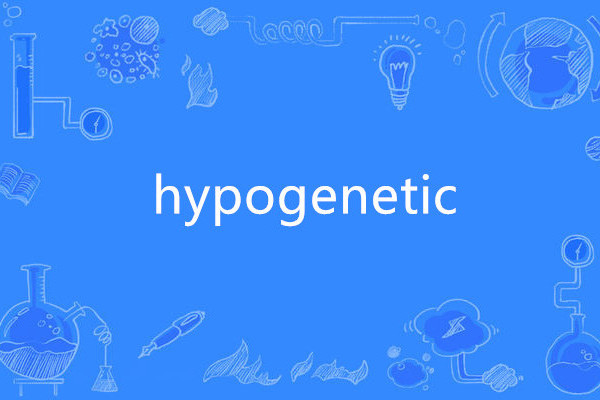 hypogenetic hypogenetic