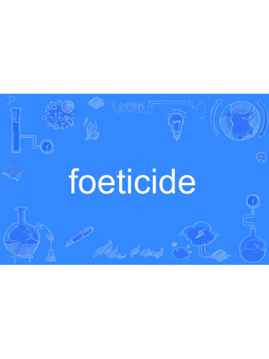 foeticide foeticide