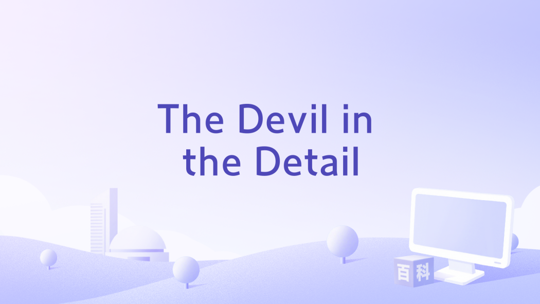 The Devil in the Detail The Devil in the Detail