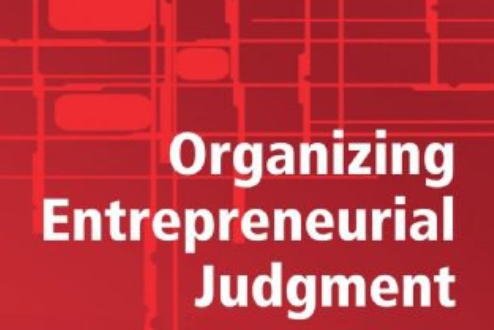 Organizing Entrepreneurial Judgment Organizing Entrepreneurial Judgment