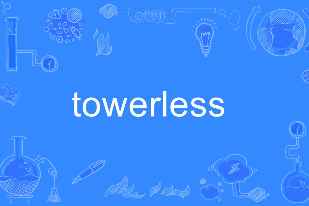 towerless towerless
