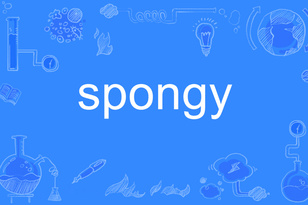 spongy