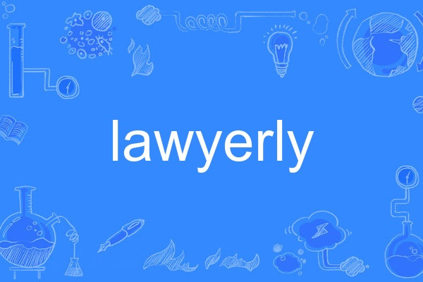 lawyerly lawyerly