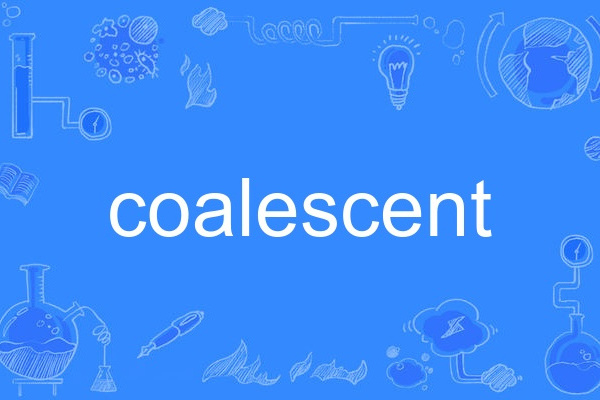 coalescent coalescent