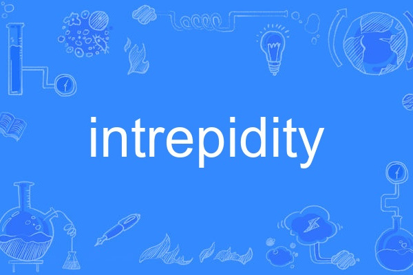 intrepidity intrepidity