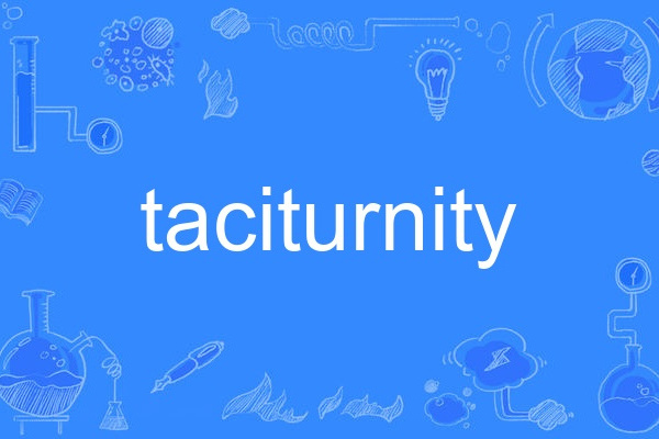taciturnity taciturnity