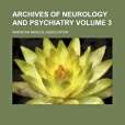 Archives of Neurology and Psychiatry Volume 3 Archives of Neurology and Psychiatry Volume 3