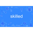 skilled skilled