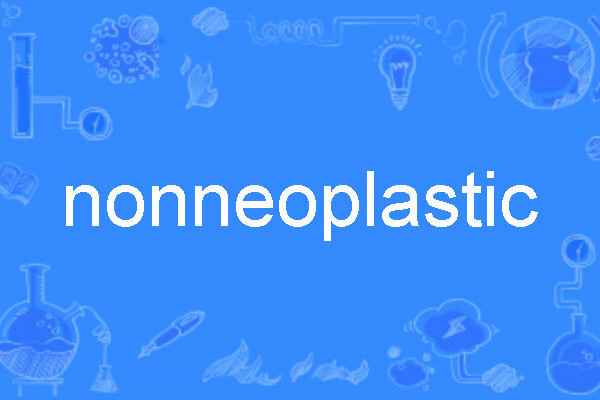 nonneoplastic nonneoplastic