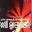 Will Grayson, Will Grayson Will Grayson, Will Grayson