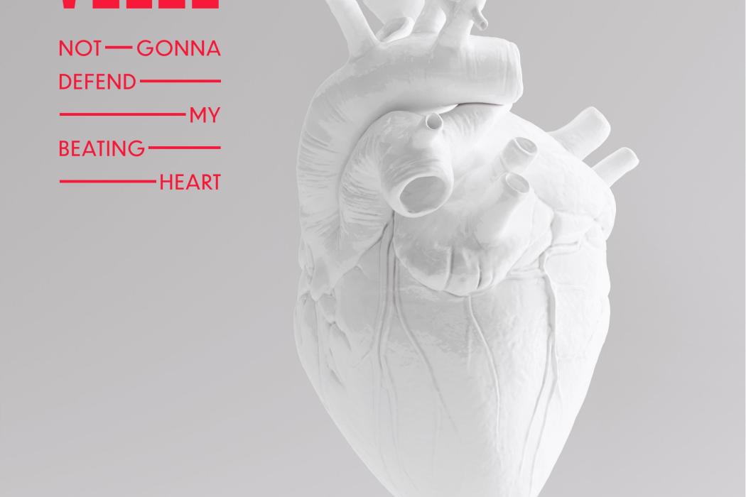 Not Gonna Defend My Beating Heart Not Gonna Defend My Beating Heart