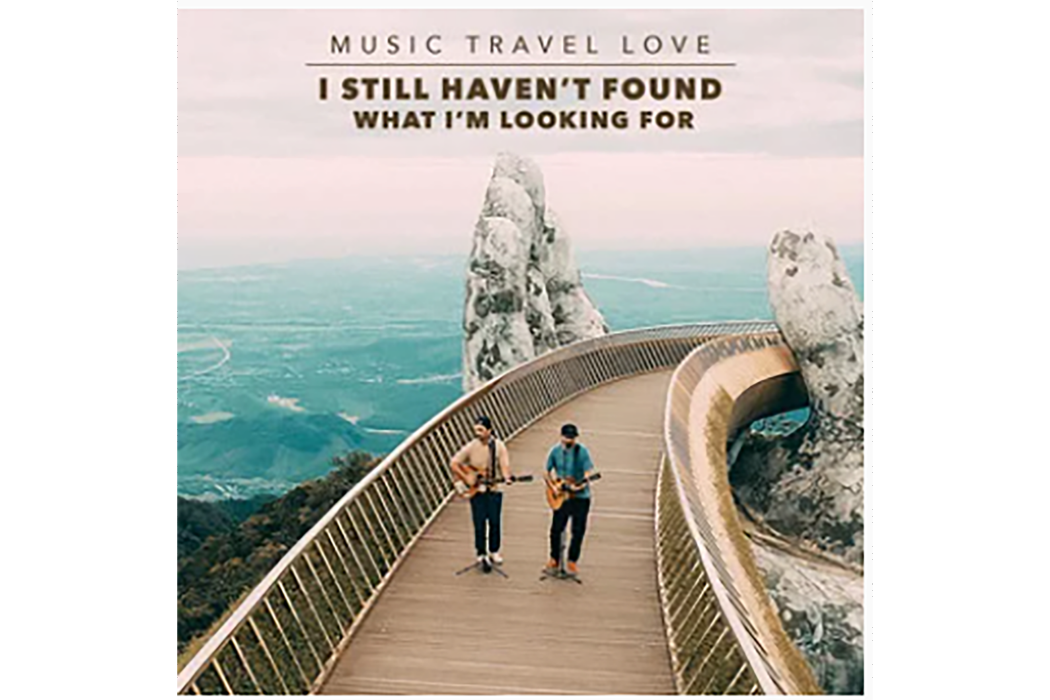 I Still Haven\x27t Found What I\x27m Looking For(2023年Music Travel Love演唱的歌曲)