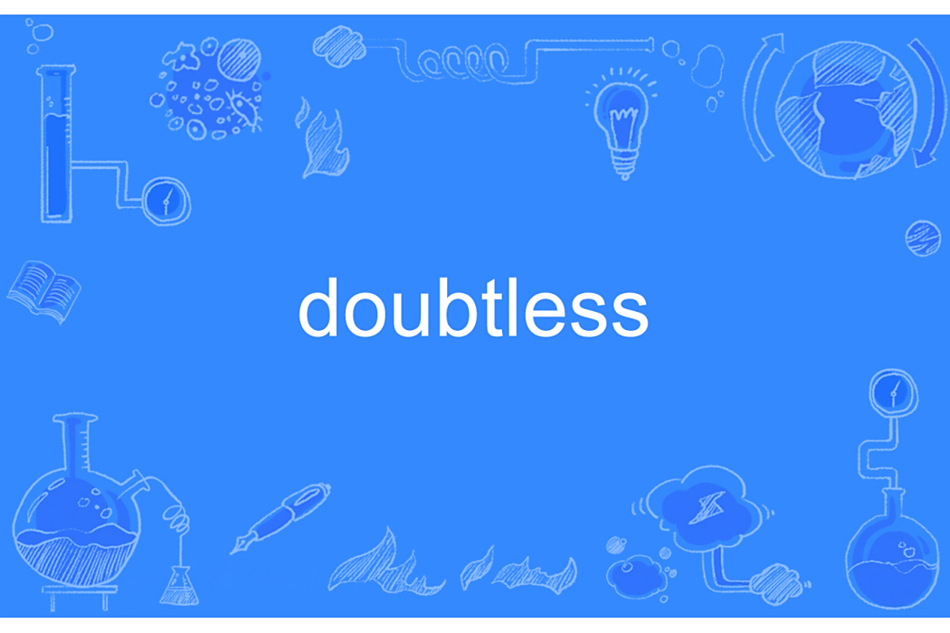 doubtless
