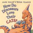 How Do Dinosaurs Love Their Cats? How Do Dinosaurs Love Their Cats?