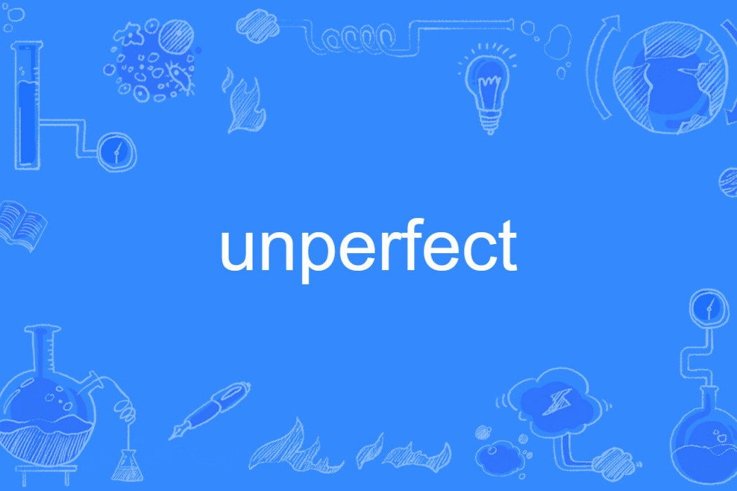 unperfect unperfect