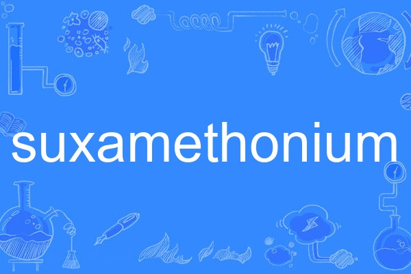 suxamethonium suxamethonium