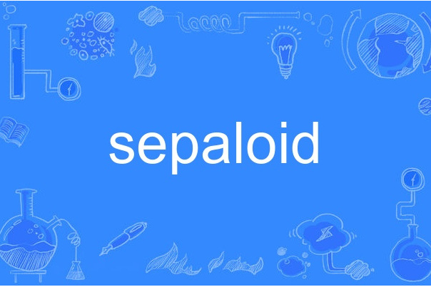 sepaloid