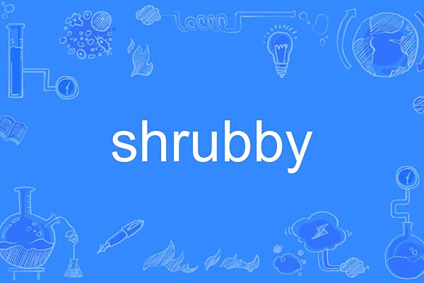 shrubby shrubby