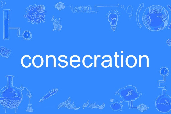 consecration consecration