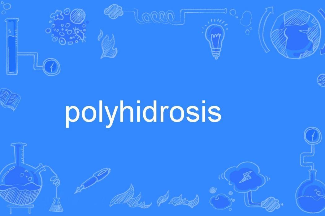 polyhidrosis polyhidrosis