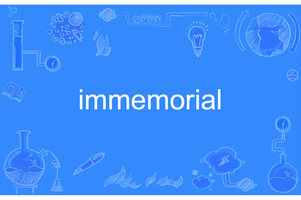 immemorial immemorial