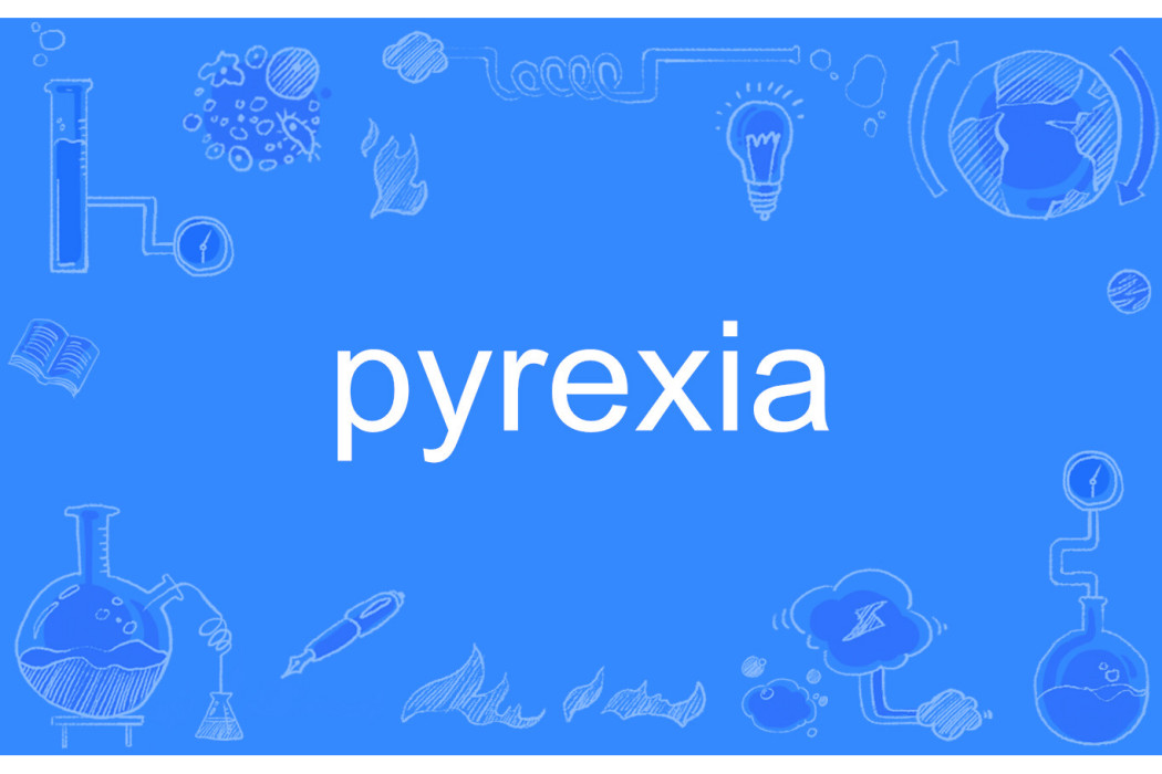 pyrexia pyrexia