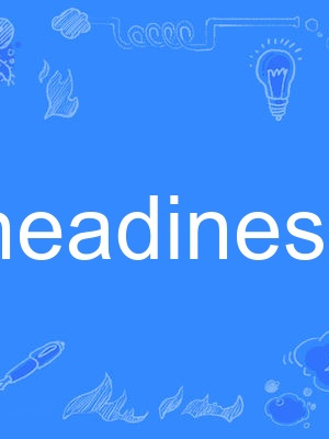 headiness headiness
