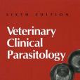 Veterinary Clinical Parasitology(1994年Wiley-Blackwell出版的圖書) Veterinary Clinical Parasitology(1994年Wiley-Blackwell出版的圖書)
