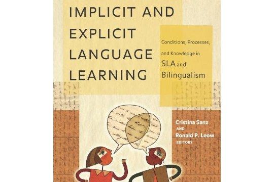 Implicit and Explicit Language Learning Implicit and Explicit Language Learning