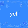 yell(英文單詞) yell(英文單詞)