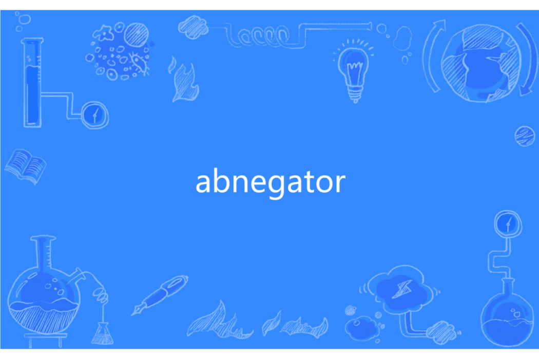 abnegator abnegator
