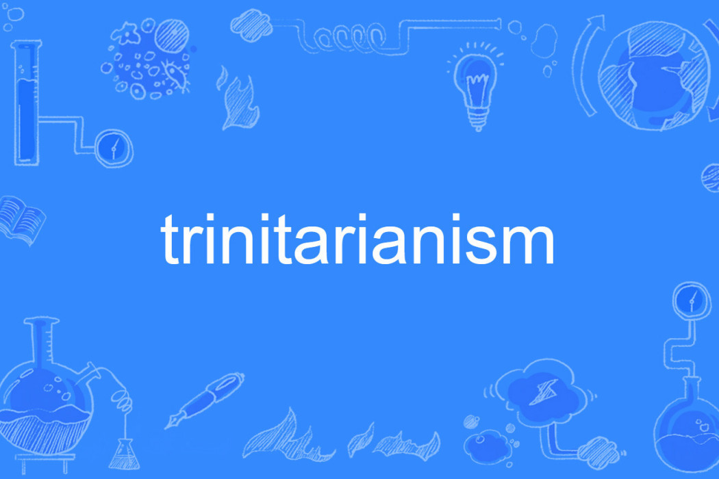 trinitarianism trinitarianism