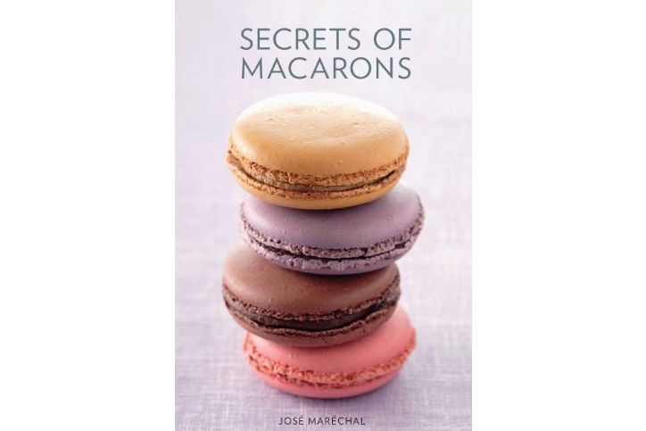 Secrets of Macarons. Jos Marchal Secrets of Macarons. Jos Marchal