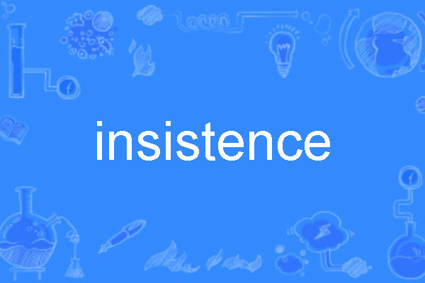 insistence insistence