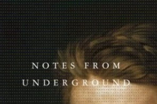 Notes from Underground Notes from Underground