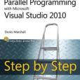 Parallel Programming with Microsoft Visual Studio 2010 Step by Step Parallel Programming with Microsoft Visual Studio 2010 Step by Step