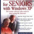 Internet and E-mail for Seniors with Windows XP Internet and E-mail for Seniors with Windows XP