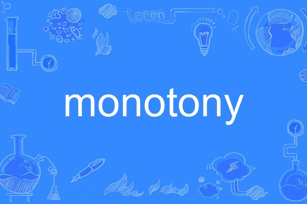 monotony monotony
