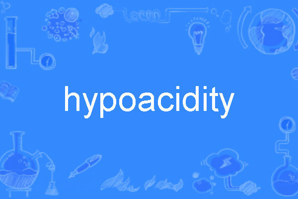 hypoacidity hypoacidity
