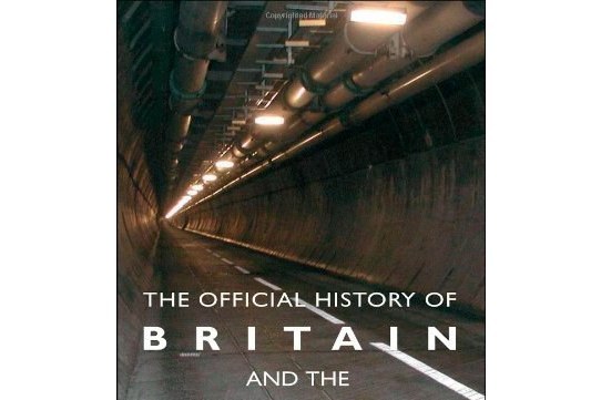 The Official History of Britain and the Channel Tunnel The Official History of Britain and the Channel Tunnel