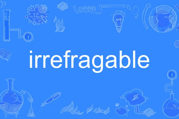 irrefragable irrefragable