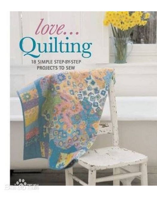 Love... Quilting 18 Simple Step-by-step Projects to Sew Love... Quilting 18 Simple Step-by-step Projects to Sew