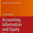 Accounting Information and Equity Valuation: Theory, Evidence, and Applications Accounting Information and Equity Valuation: Theory, Evidence, and Applications