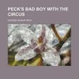 Peck\x27s Bad Boy with the Circus(Peck, George Wilbur著圖書) Peck\x27s Bad Boy with the Circus(Peck, George Wilbur著圖書)