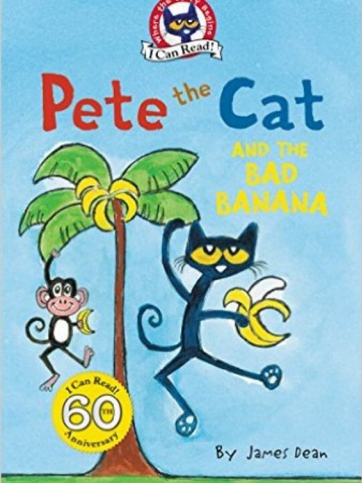 Pete the Cat and the Bad Banana Pete the Cat and the Bad Banana
