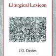 A Select Liturgical Lexicon(Davies, John Gordon著圖書) A Select Liturgical Lexicon(Davies, John Gordon著圖書)