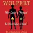Why Can\x27t a Woman Be More Like a Man Why Can\x27t a Woman Be More Like a Man
