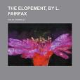 The Elopement, by L. Fairfax