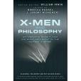 X-Men and Philosophy X-Men and Philosophy